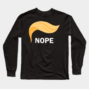 Nope - Anti Trump Long Sleeve T-Shirt